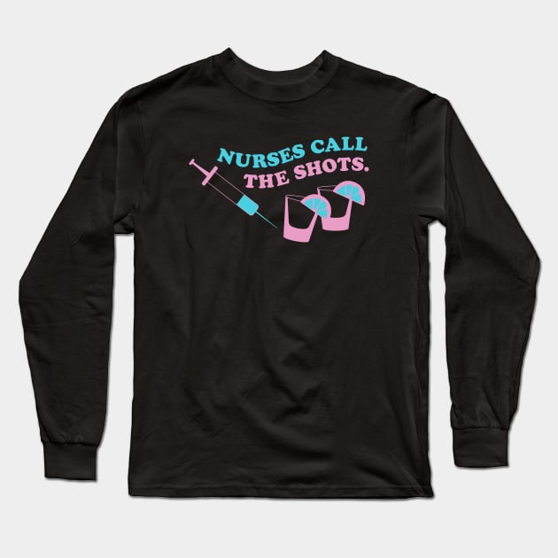 Nurses call the shots pink blue Long Sleeve T-Shirt by annacush